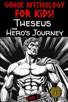 Theseus: The Hero's Journey (Greek Mythology for Kids! The Hero's Journey)