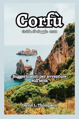 Corfù Guida di viaggio: Suggerimenti per avventure sull'isola