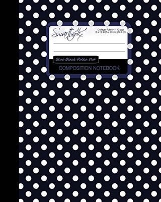 Blue Black Polka Dot Composition Notebook: College Ruled Writing Journals for School/Teacher/Office/Student [ Perfect Bound * Large * Blue Black and White Polka Dots ]
