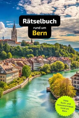 Rätselbuch rund um Bern: Tolles Geschenk für Bern-Kenner. Worträtsel und knifflige Herausforderungen in einem Kreuzworträtselheft.