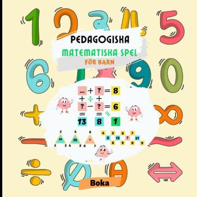 Pedagogiska Matematiska spel för barn: Aktivitetsbok för att stärka ditt barns problemlösningsförmåga, åldrarna 7 till 14, förbättra deras kritiska ... för att förbättra deras självförtroende