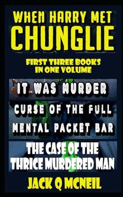 When Harry Met Chunglie: Books 1-2-3