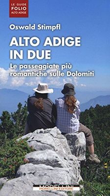 Alto Adige in due. Le passeggiate più romantiche sulle Dolomiti