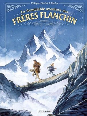 La Formidable Aventure des frères Flanchin - histoire complète