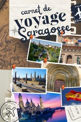 Ccarnet de voyage saragosse: Vous préparerez votre prochain voyage à Saragosse et documenterez vos activités et aventures de voyage en inspectant la ... quartiers et en documentant ces moments.