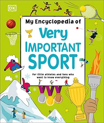 My Encyclopedia of Very Important Sport: For little athletes and fans who want to know everything (My Very Important Encyclopedias)