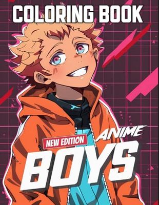 Anime Boys Coloring Book: With Over 50 High-Quality Anime Boys Coloring Pages | Fun for Kids and Teens.