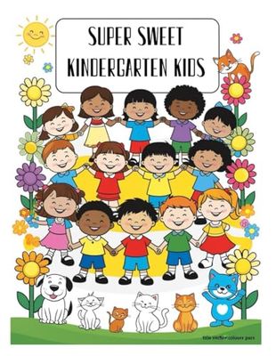 Super Sweet Kindergarten Kids: A Wholesome Coloring Storybook for Children with Adorable Characters and Positive Life Lessons