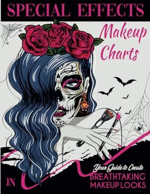 Special Effects Makeup Charts: Special Effects Blank Makeup Charts for Starters to Create Breathtaking Makeup Looks