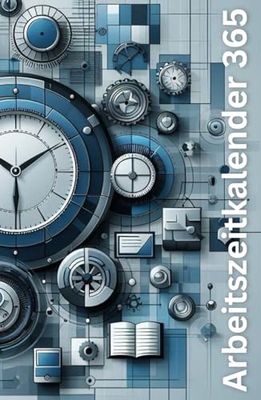 Arbeitszeitkalender 365: Das ideale Tool für den Arbeitsnachweis