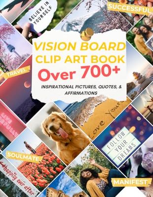 Vision Board Clip Art Book: 700+ Inspirational Pictures, Quotes, & Affirmations to Manifest Your Goals & Dreams - Lighthouse Visions