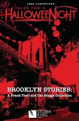 John Carpenter's Tales for a HalloweeNight: Brooklyn Stories: A Frank Tieri & Cat Staggs Colle