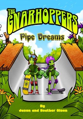 The Gnarhoppers pipe dreams