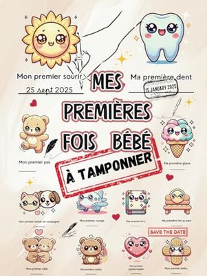Mes Premières Fois Bébé: Livre à Tamponner | Journal Souvenir à Personnaliser | Livre de naissance bébé garcon et fille | Illustrations Kawaii Couleur | Couverture Rigide