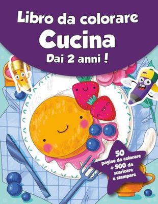 Libro da colorare per bambini - Cucina (dai 2 anni): 50 pagine da colorare + 500 da scaricare e stampare!
