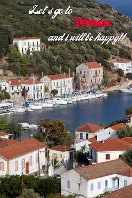 Let's go to Ithaca and i will be happy!!: Greek islands,Ionian Sea,Notebook 6"x 9"(120 pages)