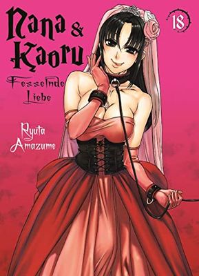 Nana & Kaoru 18: Fesselnde Liebe