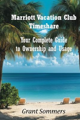 Marriott Vacation Club Timeshare: Your Complete Guide to Ownership and Usage