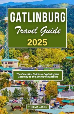 Gatlinburg Travel Guide 2025