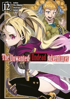 The Unwanted Undead Adventurer 12: Light Novel