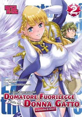 L'epica ascesa del domatore fuorilegge e della sua donna gatto (Vol. 2)