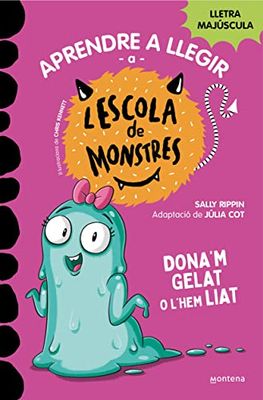 Aprendre a llegir a l'Escola de Monstres 10 - Dona'm gelat o l'hem liat: Amb lletra MAJÚSCULA (Llibres per a nens a partir de 5 anys)