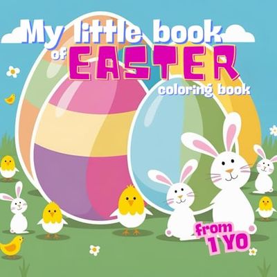 My First Easter Coloring Book – Simple Drawings with Bold Lines, Perfect for Toddlers from 1 Year Old | An Educational and Fun Activity to Develop ... 8.3 x 8.3 inches, Perfect for Little Hands!
