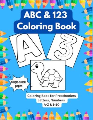 ABC and 123 Coloring Book For Preschoolers: Large ABC Letters and Numbers for Toddlers and Kids / Single-sided pages