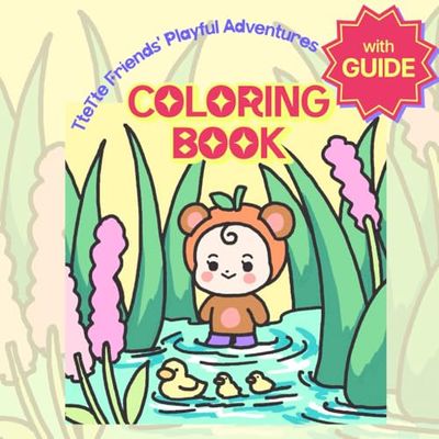 Hand-Illustrated Coloring Book with Guide 04: Playful Adventures with TteTte Friends