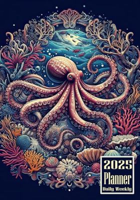2025 Planner: Octopus Marine creature themed Cover Daily Weekly Diary 12 Month Calendar Vision board Schedule Organizer Goals Address Contact Notes