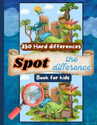 Spot The Difference For Kids | 350 Hard Picture Puzzle For Kids Age 6 to 12 | Playful Illustration Of Seek and Find Hidden Picture Activity Book: Fun Activity Book For Kids