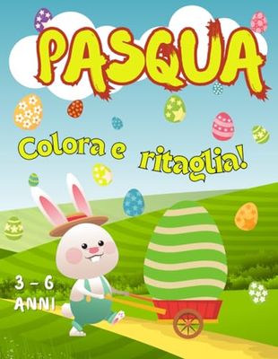 Pasqua colora e ritaglia: Bellissimi disegni a tema di Pasqua da colorare e da ritagliare per bambini dai 3 anni grande formato 125 pagine