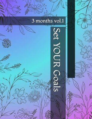 Set YOUR Goals: 3 months vol.1