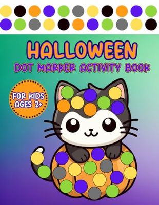 Dot Markers Activity Book • Halloween Coloring Book for Toddlers and Preschool Kids: 50 Dot Marker Pages