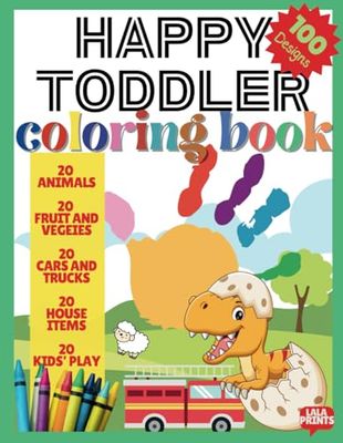 HAPPY TODDLER COLORING BOOK: 100 UNIQUE ILLUSTRATION