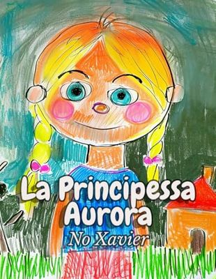 La Principessa Aurora: la principessa a cui piace disegnare con le matite colorate.