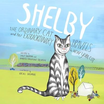 SHELBY, THE ORDINARY CAT and her EXTRAORDINARY TRAVELS to NEW YORK CITY