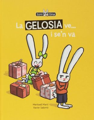 Gelosia ve... I se'n va, La (toni i tina4) (Col·lecció Toni i Tina)