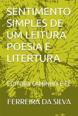 SENTIMENTO SIMPLES DE UM LEITURA POESIA E LITERTURA: EDITORA CAMINHO E FÉ