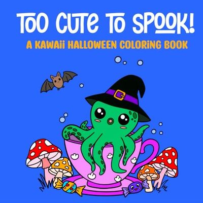 Too Cute to Spook!: A Kawaii Halloween Coloring Book