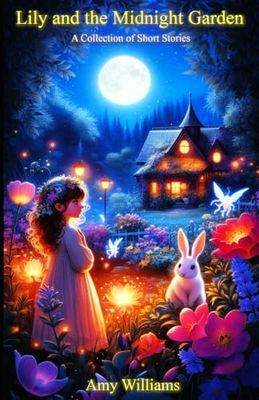 Lily and the Midnight Garden: A Collection of Short Stories