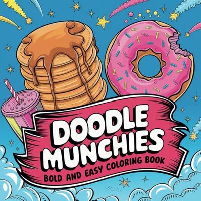 Doodle Munchies Bold and Easy Coloring Book: Simple Outlines, Playful Snacks – A Delightful Designs for Food Lovers!