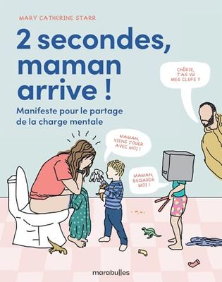 2 secondes, Maman arrive !: Manifeste pour le partage de la charge mentale