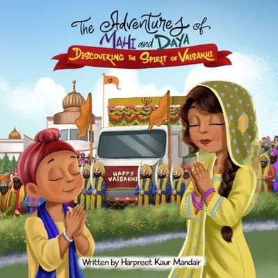 The Adventures of Mahi and Daya: Discovering the Spirit of Vaisakhi