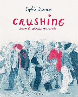 Crushing: Amours et solitudes dans la ville