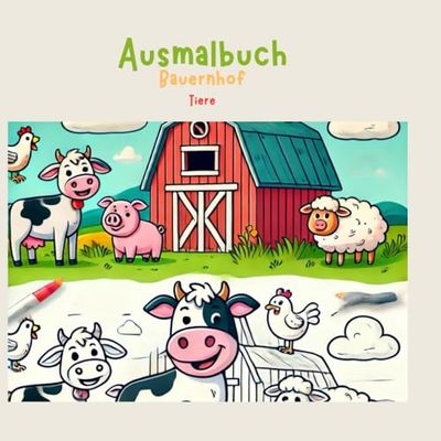 Bauernhof Malbuch: Mit süßen Tierbildern