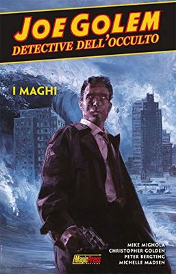 Joe Golem. Detective dell'occulto. I maghi (Vol. 4)