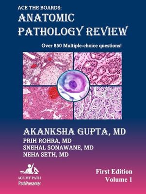 Ace The Boards: Anatomic Pathology Review: Volume 1