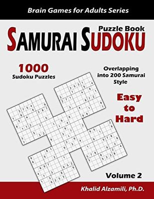 Samurai Sudoku Puzzle Book: 1000 Easy to Hard Sudoku Puzzles Overlapping into 200 Samurai Style (Brain Games for Adults)