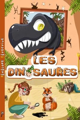 Pénélope Détective: Les dinosaures (Histoire pour enfants 5 ans et plus)